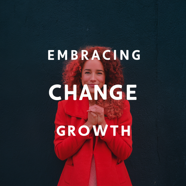 Embracing Change for Personal Growth