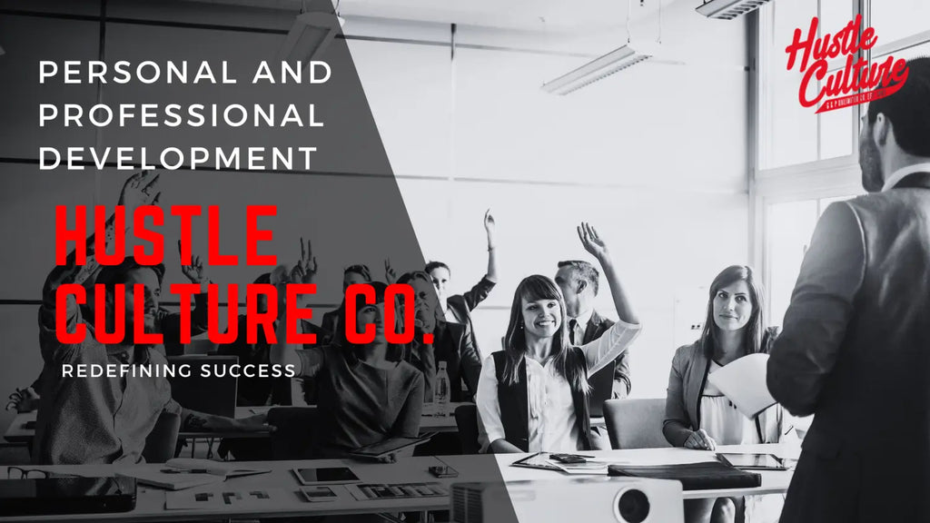 Personal and Professional Development - Hustle Culture Co.