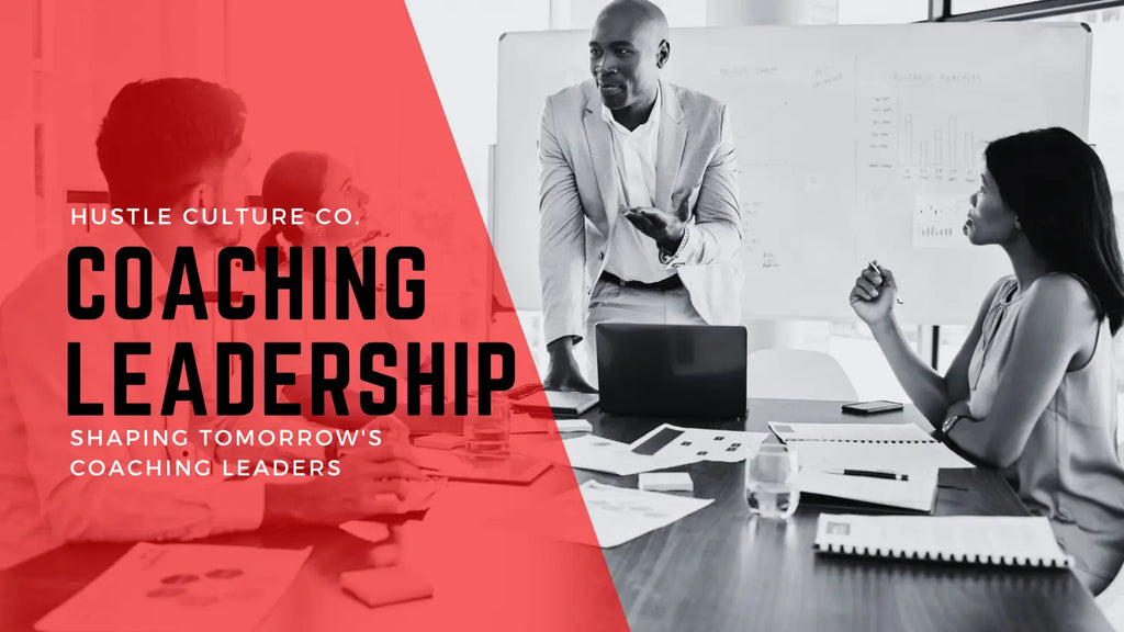Hustle Culture Co. Pioneering the Future of Coaching Leadership