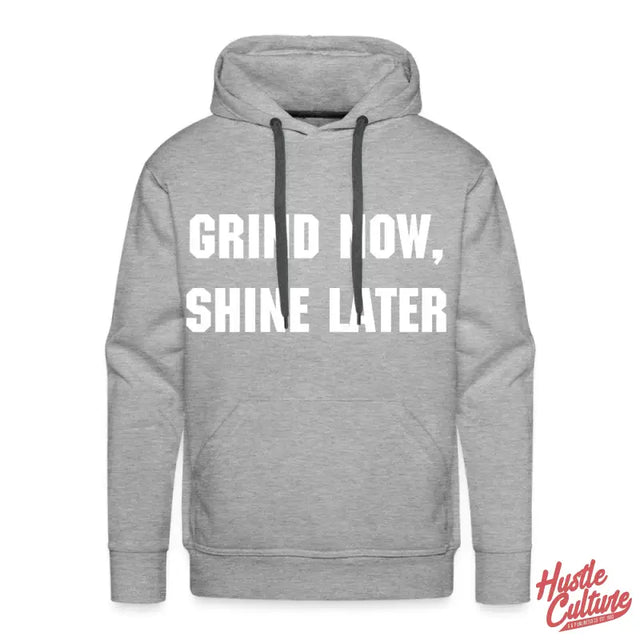 Hustle Culture Premium Hoodie With ’grind Low Shine Later’ Text