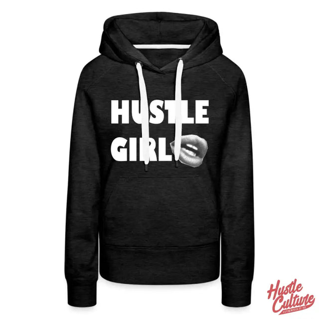 Empowering Girl Hoodie - Women’s Premium Hustle Girl Hoodie