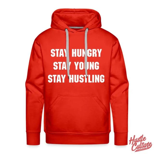 Men’s Premium Hoodie Featuring ’stay Hungry Stay Young Stay Hustling’ Slogan - Power Of Persistence Hoodie